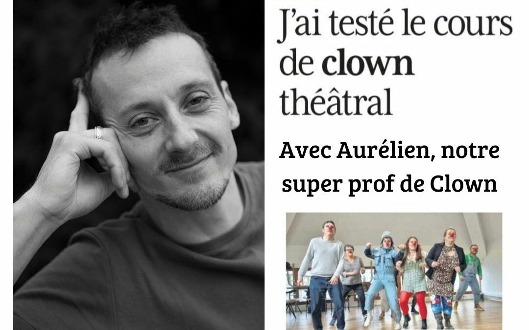 ITW d’Aurélien notre prof de Clown dans « Côté Brest »