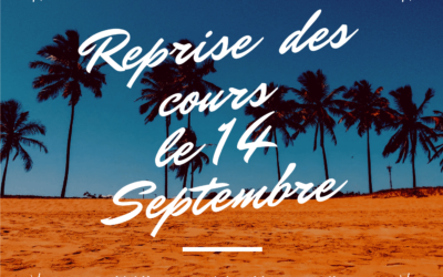 Reprise des cours le 13 Septembre !!